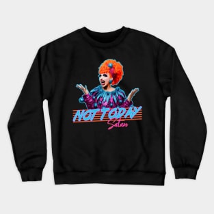 not today satan Crewneck Sweatshirt